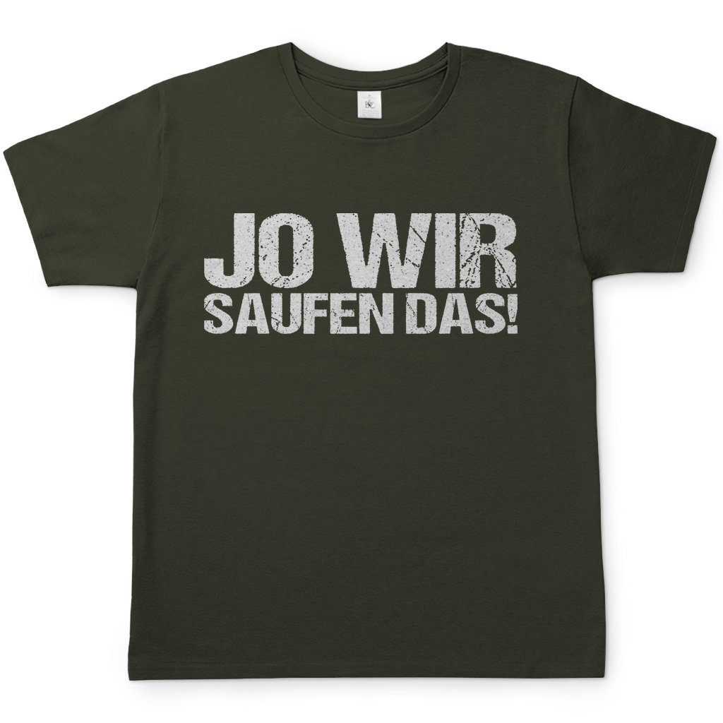 Jo wir saufen das! - Herren Shirt Urban Khaki