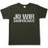 Jo wir saufen das! - Herren Shirt Urban Khaki