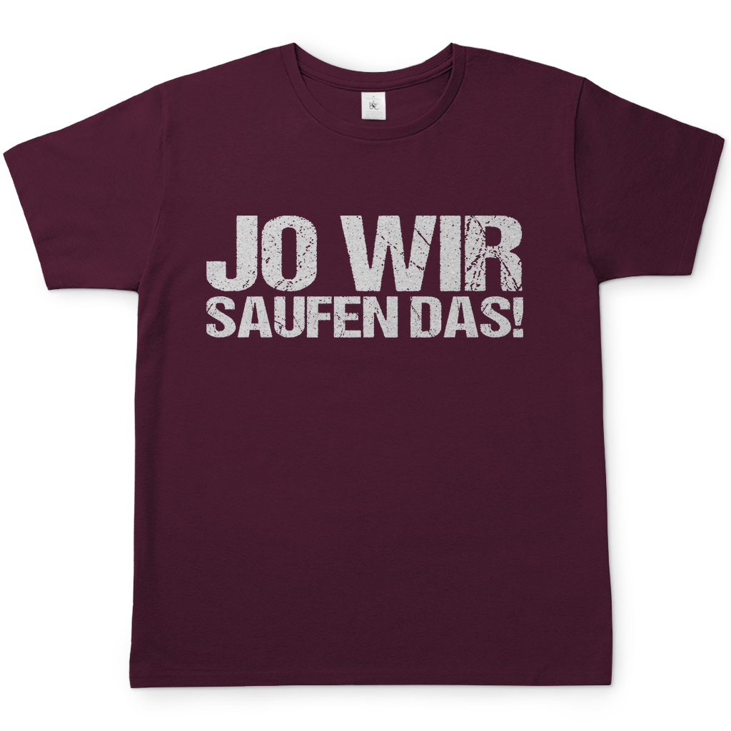 Jo wir saufen das! - Herren Shirt Burgundy