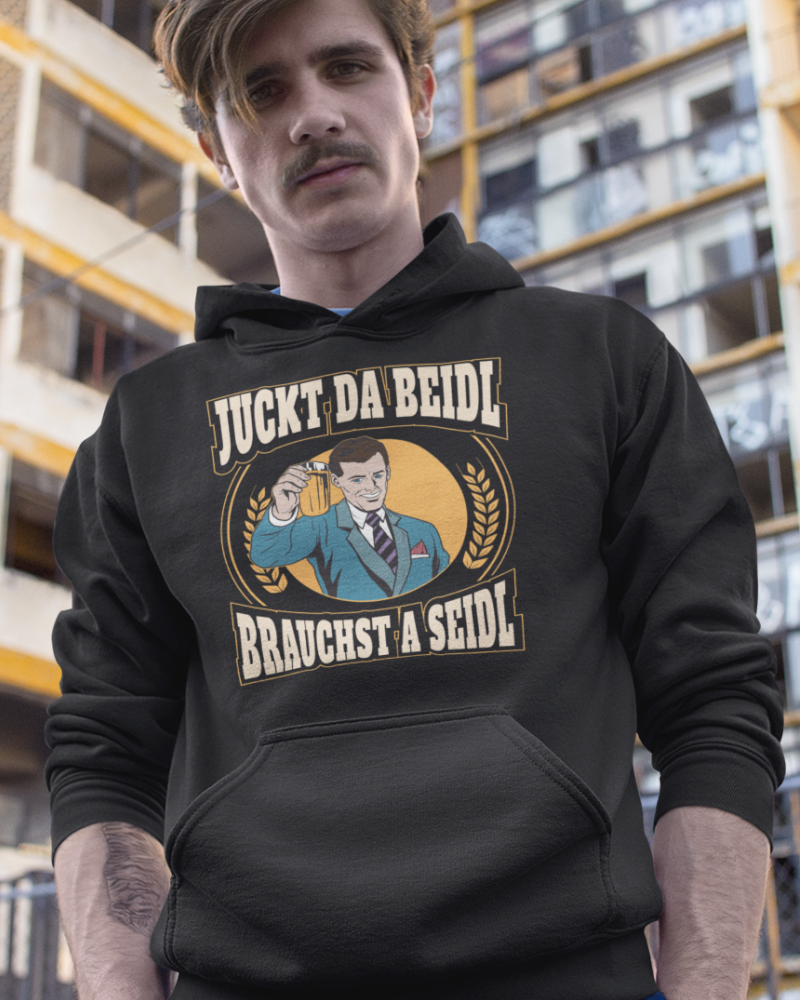 Juckt da Beidl brauchst a Seidl - Unisex Hoodie