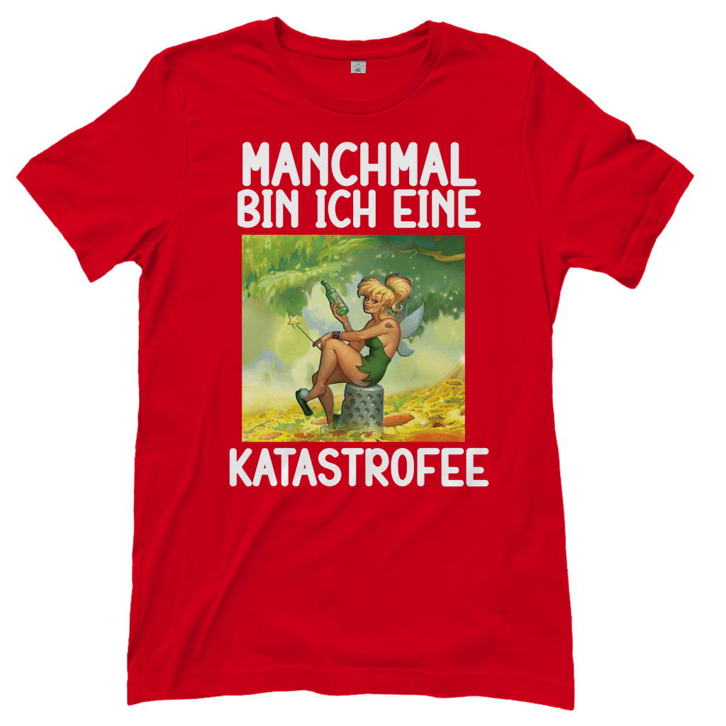 Manchmal bin ich eine Katastrofee - Damenshirt Red