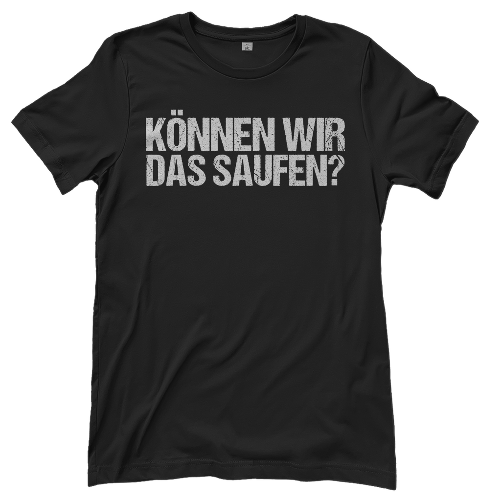 Können wir das saufen? - Damenshirt Black