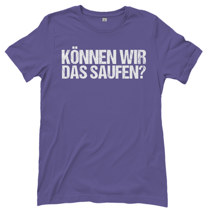 Können wir das saufen? - Damenshirt Millennial Lilac