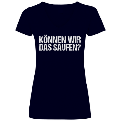 Können wir das saufen? - V-Neck Damenshirt Deep Navy