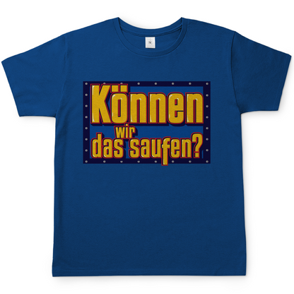 Können wir das saufen? Bob der Baumeister - Herren Shirt Royal Blue