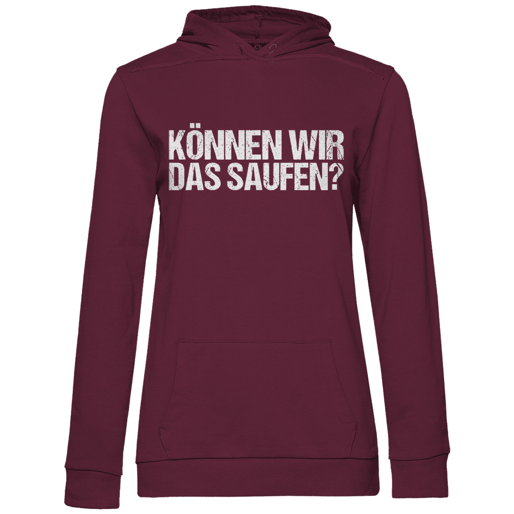 Können wir das saufen? - Damen Hoodie Wine