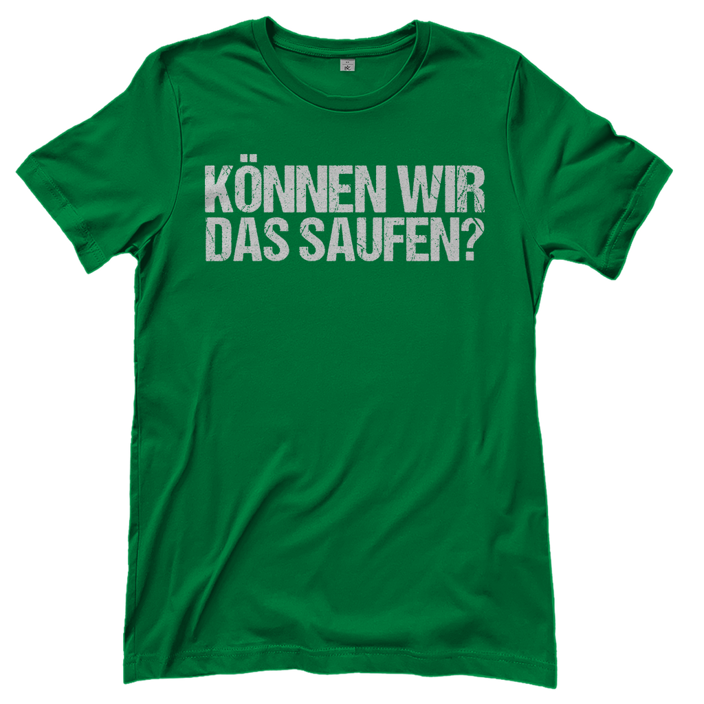 Können wir das saufen? - Damenshirt Kelly Green
