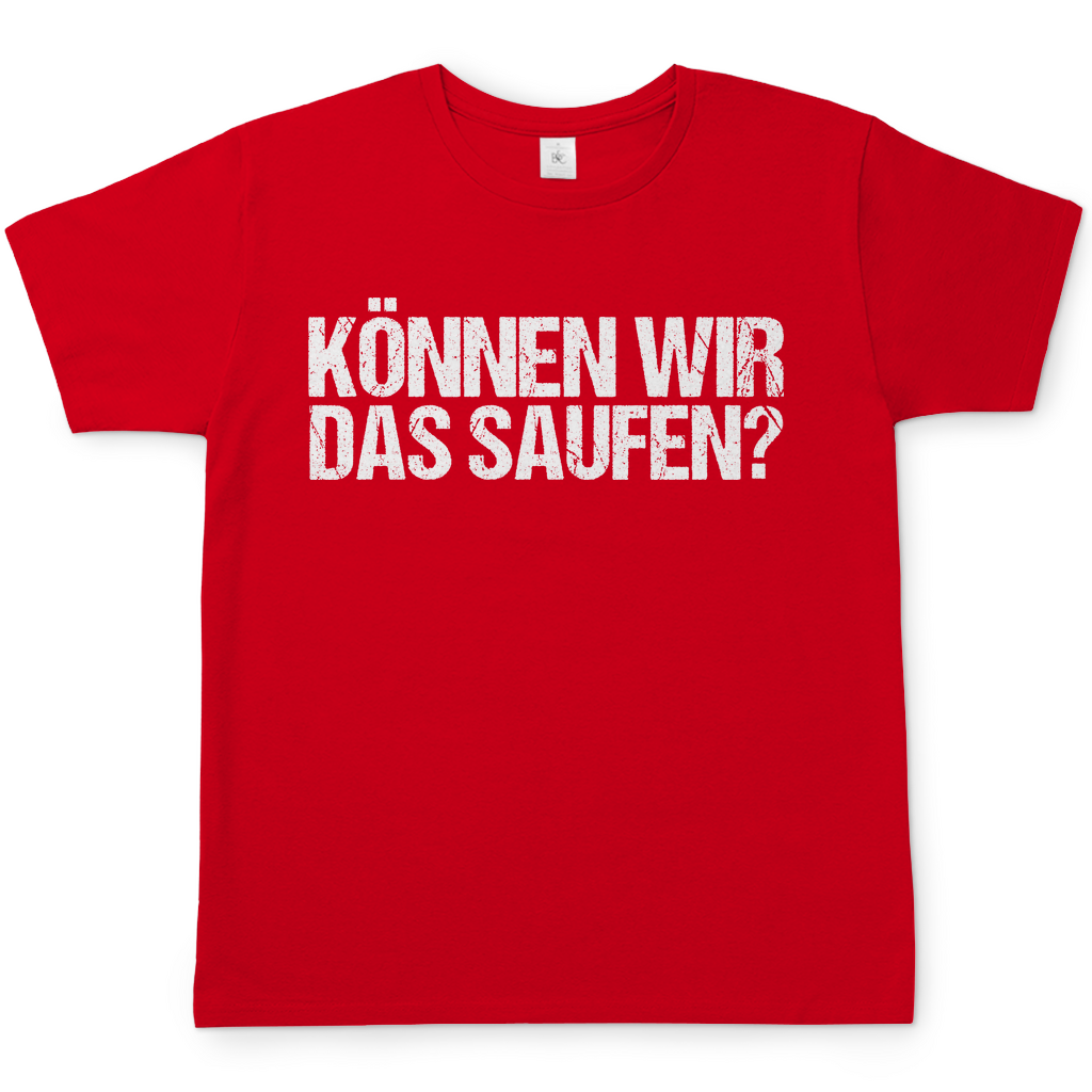 Können wir das saufen? - Herren Shirt Red