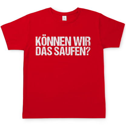 Können wir das saufen? - Herren Shirt Red