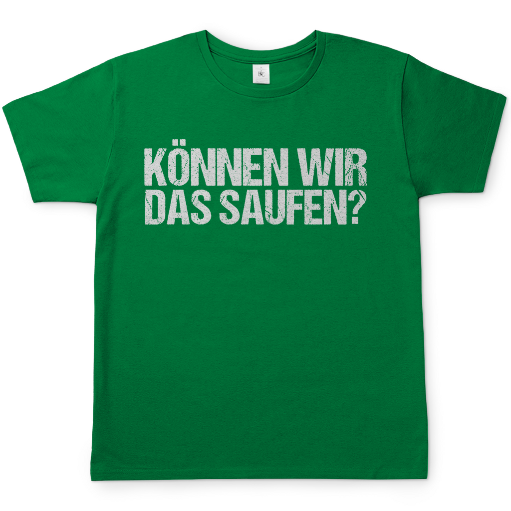 Können wir das saufen? - Herren Shirt Kelly Green