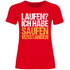 Laufen? Ich habe saufen verstanden - Damenshirt Red
