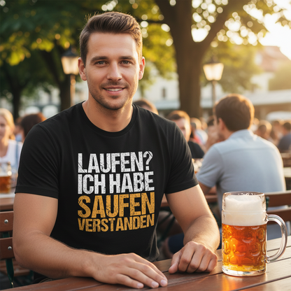 Laufen? Ich habe saufen verstanden - Herren Shirt