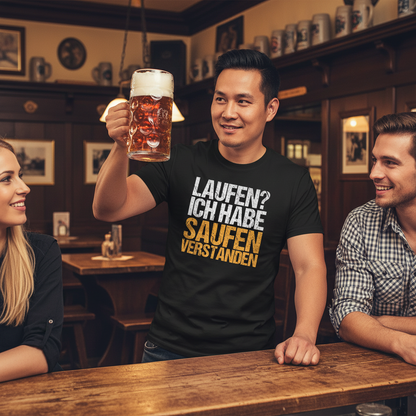 Laufen? Ich habe saufen verstanden - Herren Shirt