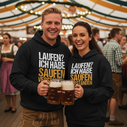 Laufen? Ich habe saufen verstanden - Unisex Hoodie