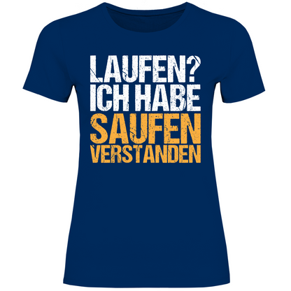 Laufen? Ich habe saufen verstanden - Damenshirt Navy