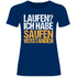 Laufen? Ich habe saufen verstanden - Damenshirt Navy