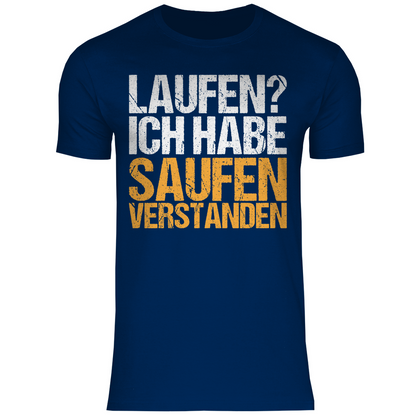 Laufen? Ich habe saufen verstanden - Herren Shirt Navy