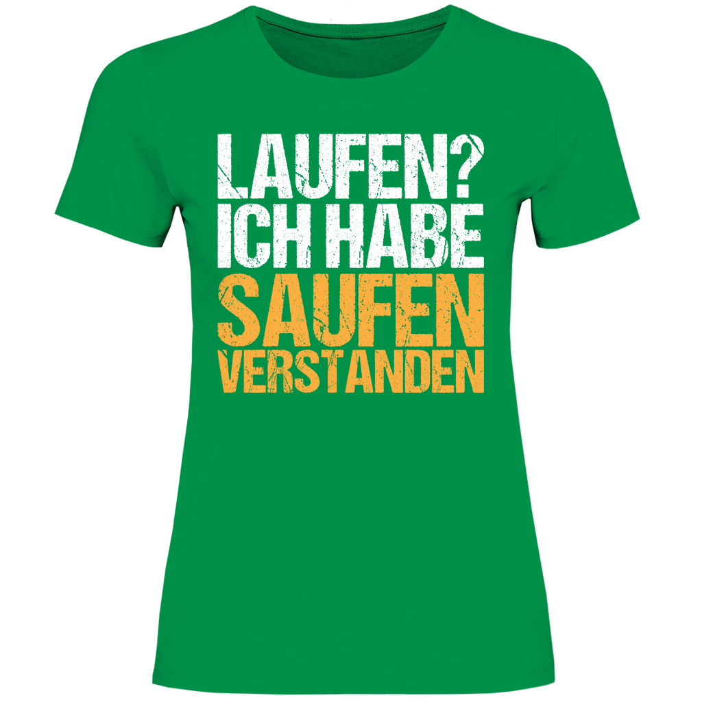 Laufen? Ich habe saufen verstanden - Damenshirt Kelly Green