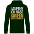Laufen? Ich habe saufen verstanden - Unisex Hoodie Forest Green