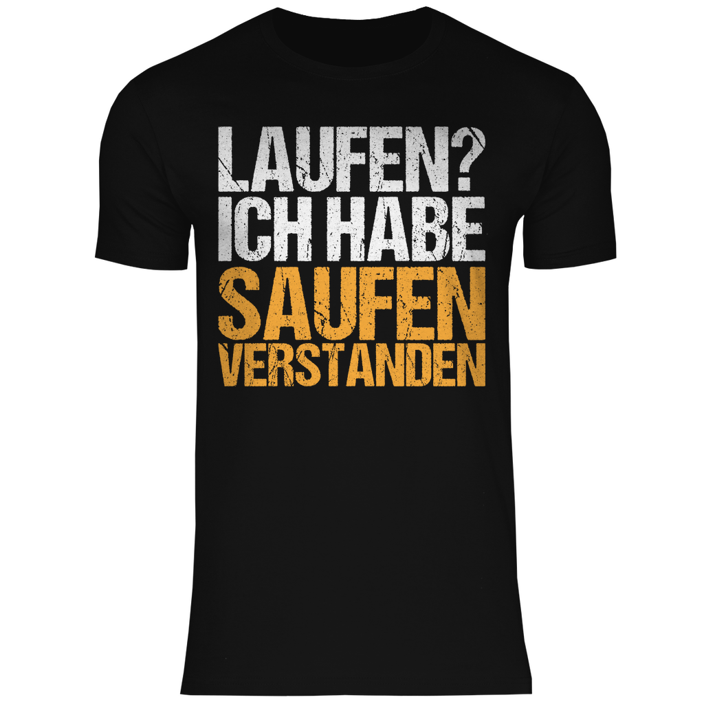 Laufen? Ich habe saufen verstanden - Herren Shirt Black
