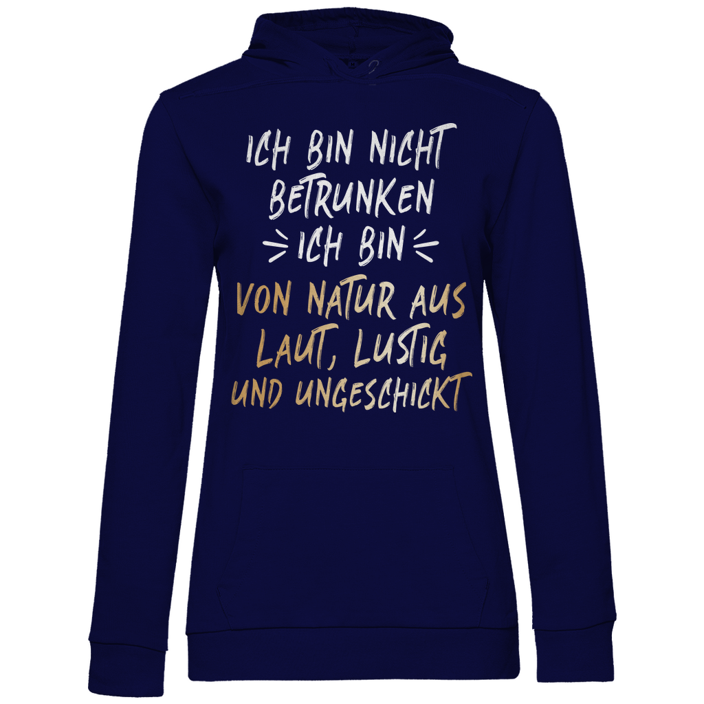 Ich bin nicht betrunken ich bin von Natur aus laut lustig und ungeschickt - Damen Hoodie Navy Blue
