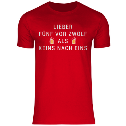 Lieber fünf vor zwölf als keins nach eins - Herren Shirt Red