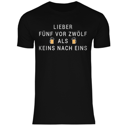 Lieber fünf vor zwölf als keins nach eins - Herren Shirt Black