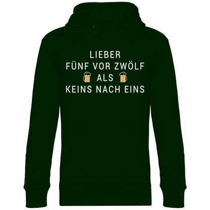 Lieber fünf vor zwölf als keins nach eins - Unisex Hoodie Forest Green