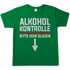 Alkohol Kontrolle bitte hier Blasen - Herren Shirt Kelly Green