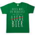 Alles was du brauchst ist Bier - Herren Shirt Kelly Green