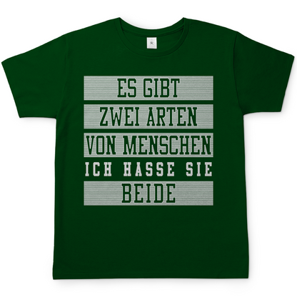 Es gibt zwei Arten von Menschen ich hasse sie beide - Herren Shirt Bottle Green