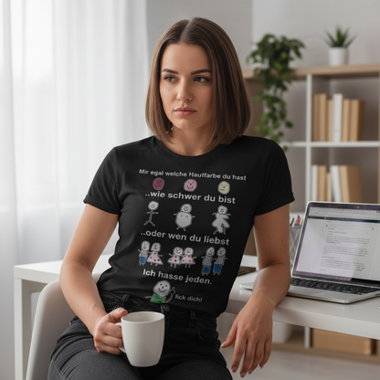 Mir egal welche Hautfarbe du hast - Damenshirt