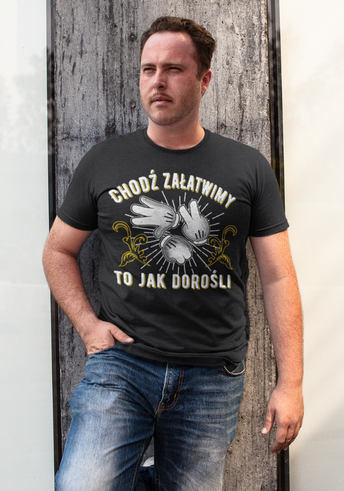 Polnischer Humor für Männer – Chodź załatwimy to jak dorośli T-Shirt Geschenk