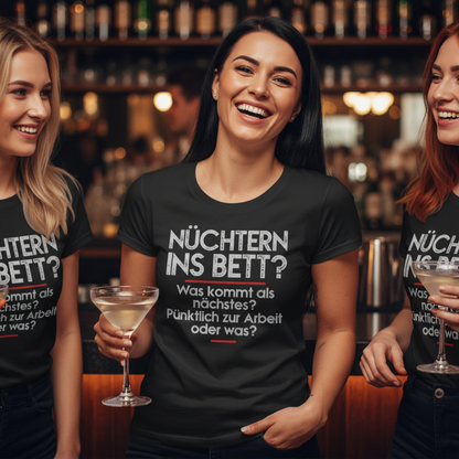 Nüchtern ins Bett? - Damenshirt