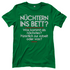 Nüchtern ins Bett? - Damenshirt Kelly Green