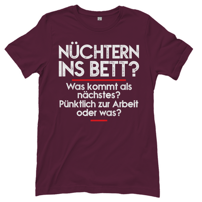 Nüchtern ins Bett? - Damenshirt Burgundy