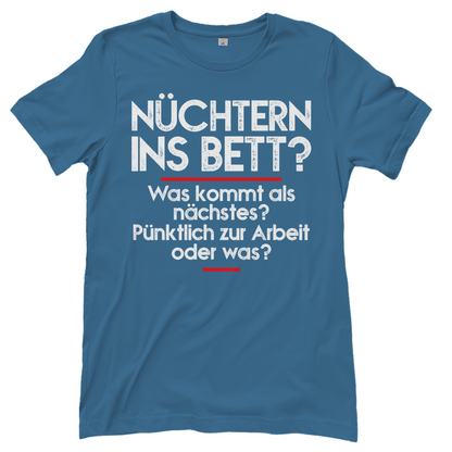 Nüchtern ins Bett? - Damenshirt Stone Blue