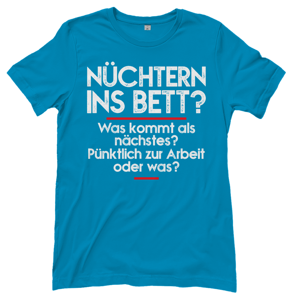 Nüchtern ins Bett? - Damenshirt Atoll