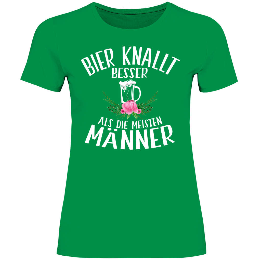 Bier knallt besser als die meisten Männer - Damenshirt Kelly Green