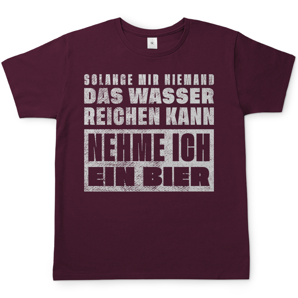 Solange mir niemand das Wasser reichen kann nehme ich ein Bier - Herren Shirt Burgundy