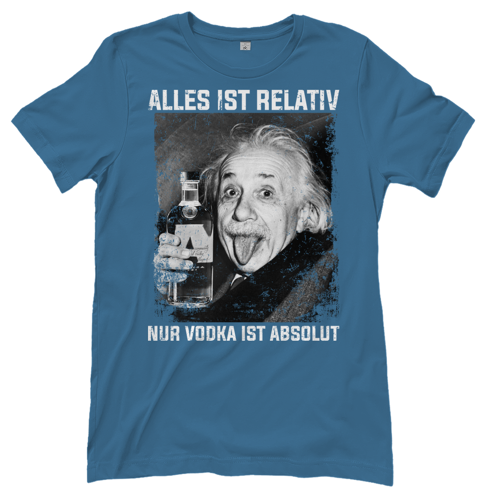 Alles ist Relativ nur Vodka ist Absolut - Damenshirt Stone Blue