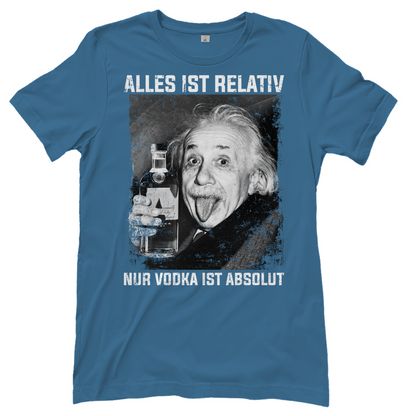 Alles ist Relativ nur Vodka ist Absolut - Damenshirt Stone Blue