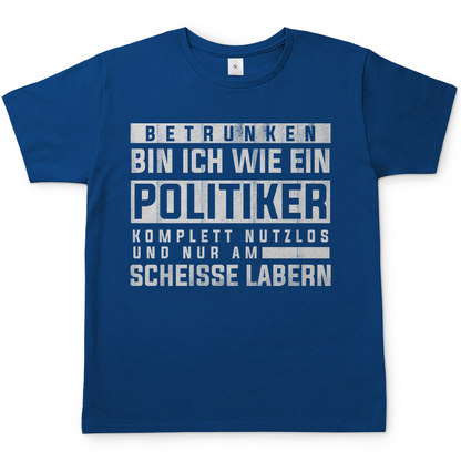 Betrunken bin ich wie ein Politiker - Herren Shirt Royal Blue