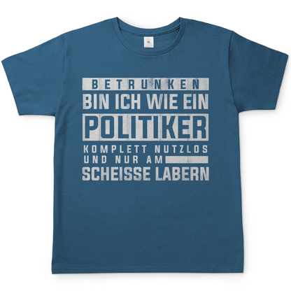 Betrunken bin ich wie ein Politiker - Herren Shirt Stone Blue
