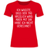 Ich wusste dass der Tag hässlich wird - Damenshirt Red