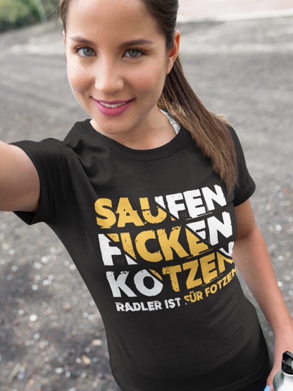 Saufen Ficken Kotzen Radler ist für Fotzen - Damenshirt