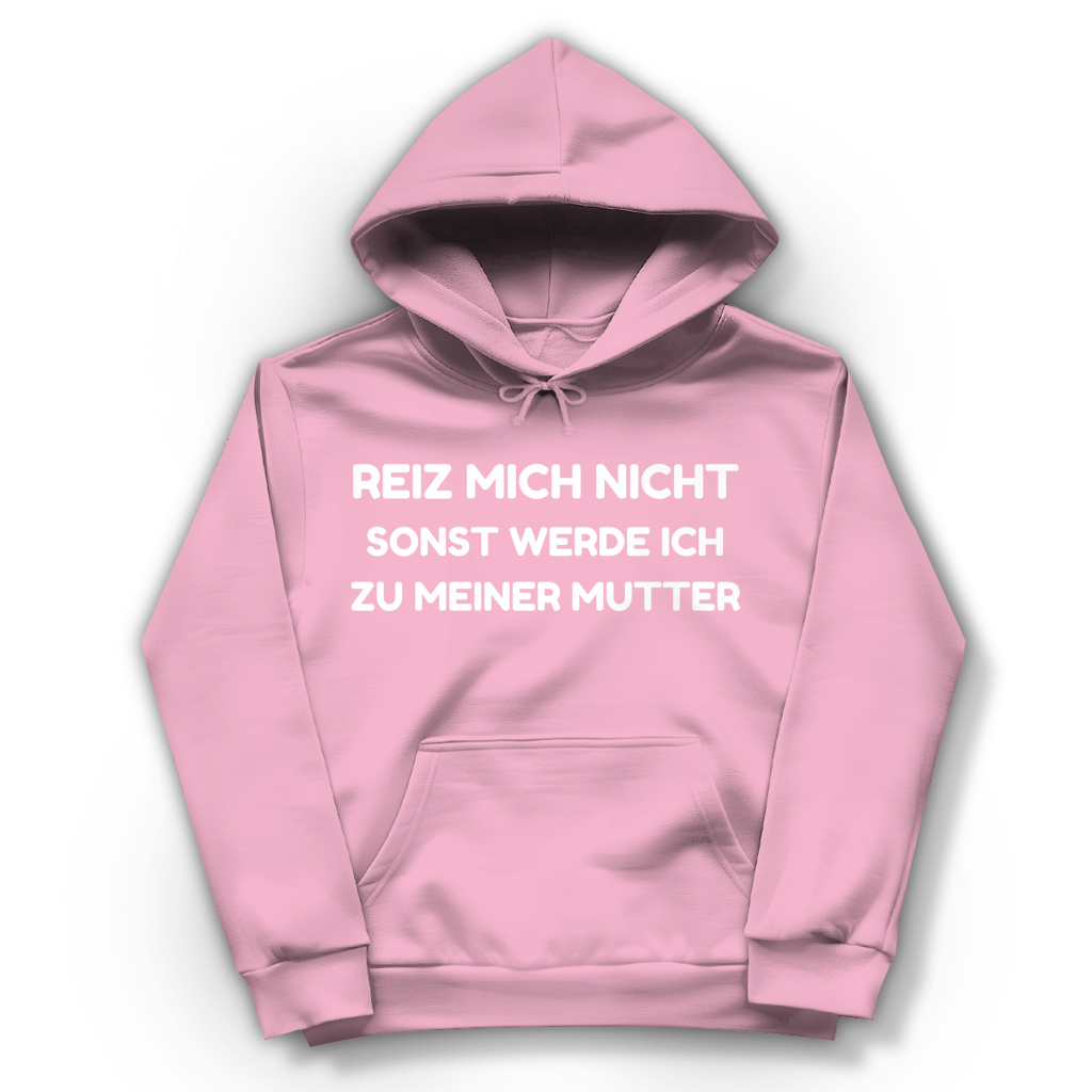 Reiz mich nicht sonst werde ich zu meiner Mutter - Damen Hoodie Baby Pink