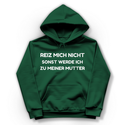 Reiz mich nicht sonst werde ich zu meiner Mutter - Damen Hoodie Bottle Green