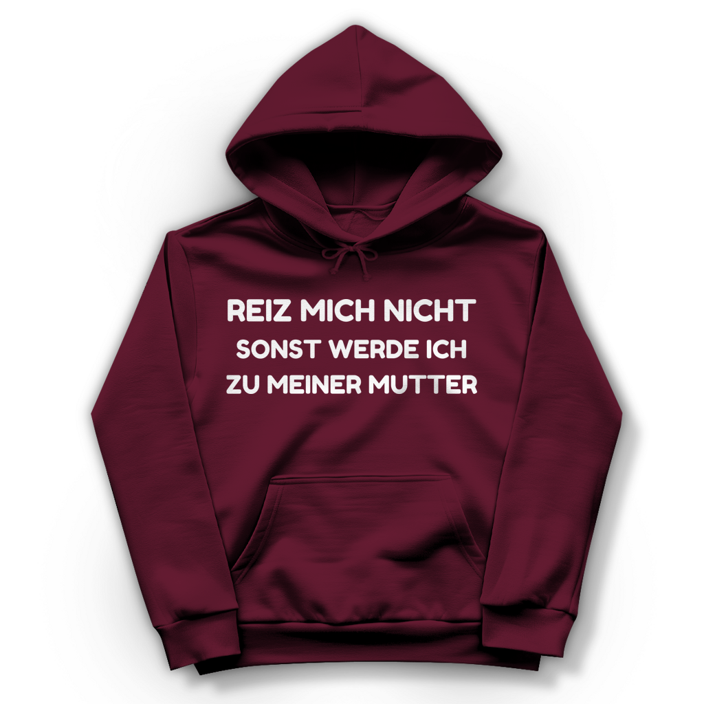 Reiz mich nicht sonst werde ich zu meiner Mutter - Damen Hoodie Burgundy
