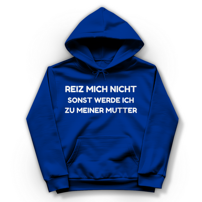 Reiz mich nicht sonst werde ich zu meiner Mutter - Damen Hoodie Royal Blue